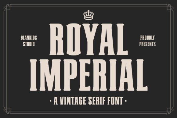 Introducing Royal Imperial: A Serif Font That Commands Attention